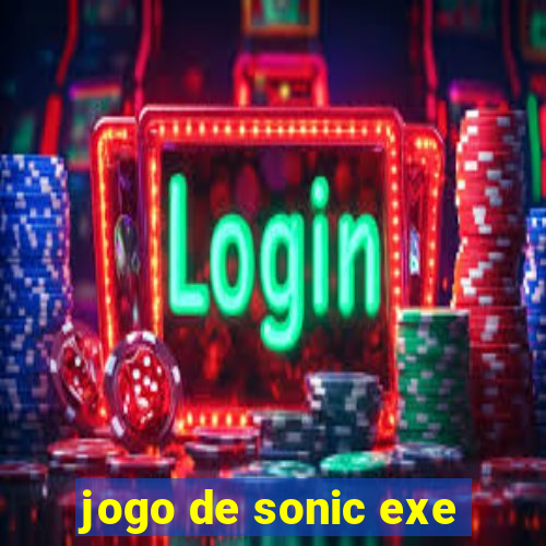 jogo de sonic exe